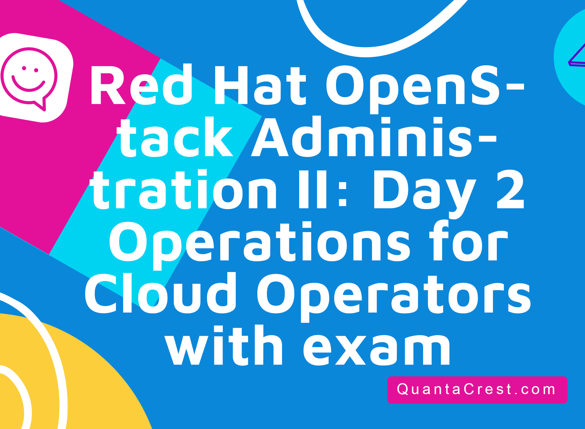 Red Hat OpenStack Administration II: Day 2 Operations for Cloud Operators with exam